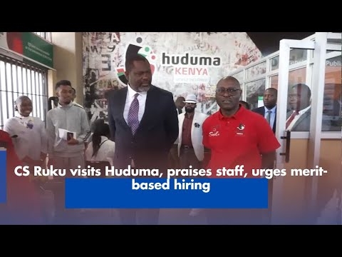 CS Ruku visits Huduma, praises staff, urges merit based hiring