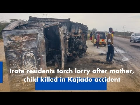 Irate residents torch lorry after mother, child killed in Kajiado accident