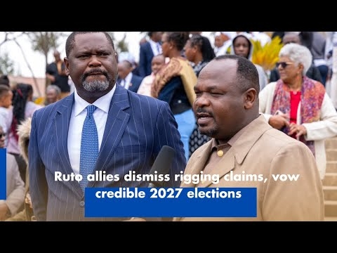Ruto allies dismiss rigging claims, vow credible 2027 elections