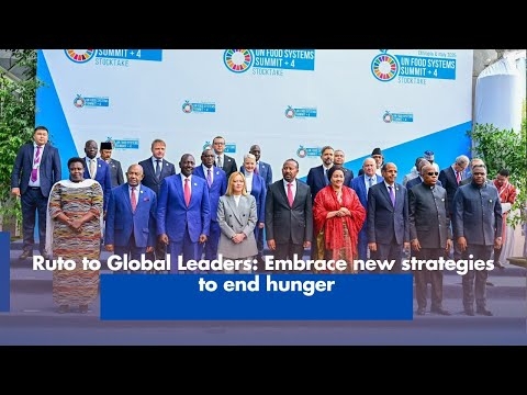 Ruto to Global Leaders Embrace new strategies to end hunger