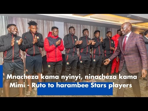 Beat Zambia, bag millions: Ruto’s Sh2.5m promise to Harambee Stars