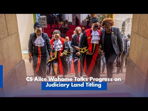 CS Alice Wahome Updates on Judiciary Plot Titling Progress Report