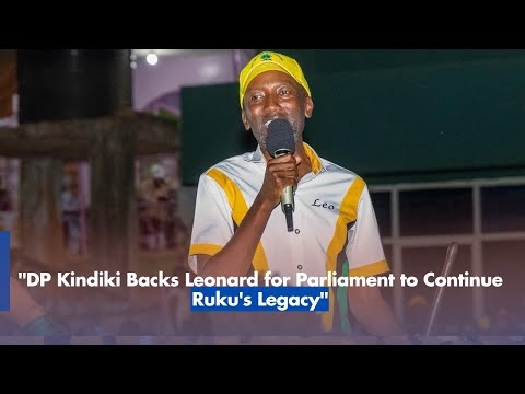DP Kindiki Backs Leonard for Parliament to Continue Ruku's Legacy