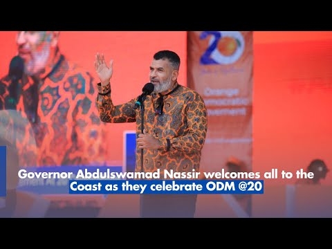 Governor Abdulswamad Nassir welcomes all to the Coast as they celebrate ODM @20