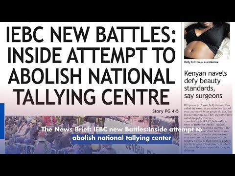 IEBC new Battles:Inside attempt to abolish national tallying center