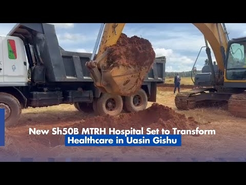 New Sh50B MTRH Hospital Set to Transform Healthcare in Uasin Gishu