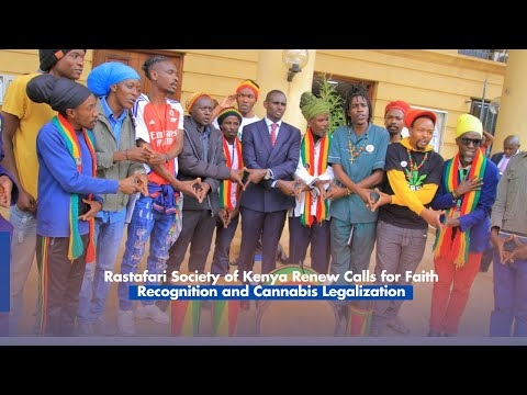 Rastafari Society of Kenya Renew Calls for Faith Recognition and Cannabis Legalization