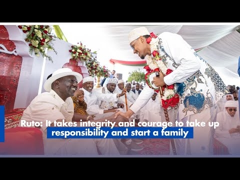 Ruto “It takes integrity and courage to take up responsibility and start a family