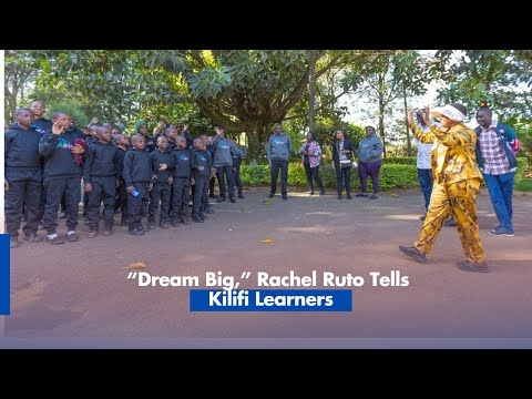 “Dream Big,” Rachel Ruto Tells Kilifi Learners