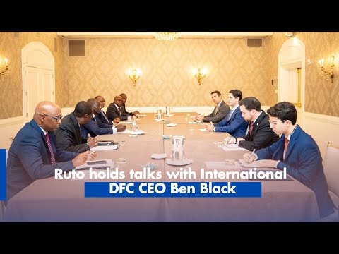 Ruto holds talks with International DFC CEO Ben Black